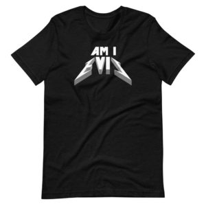 AM I EVIL TSHIRT