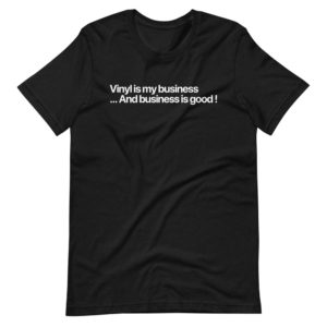 Vinyl is my business TSHIRT