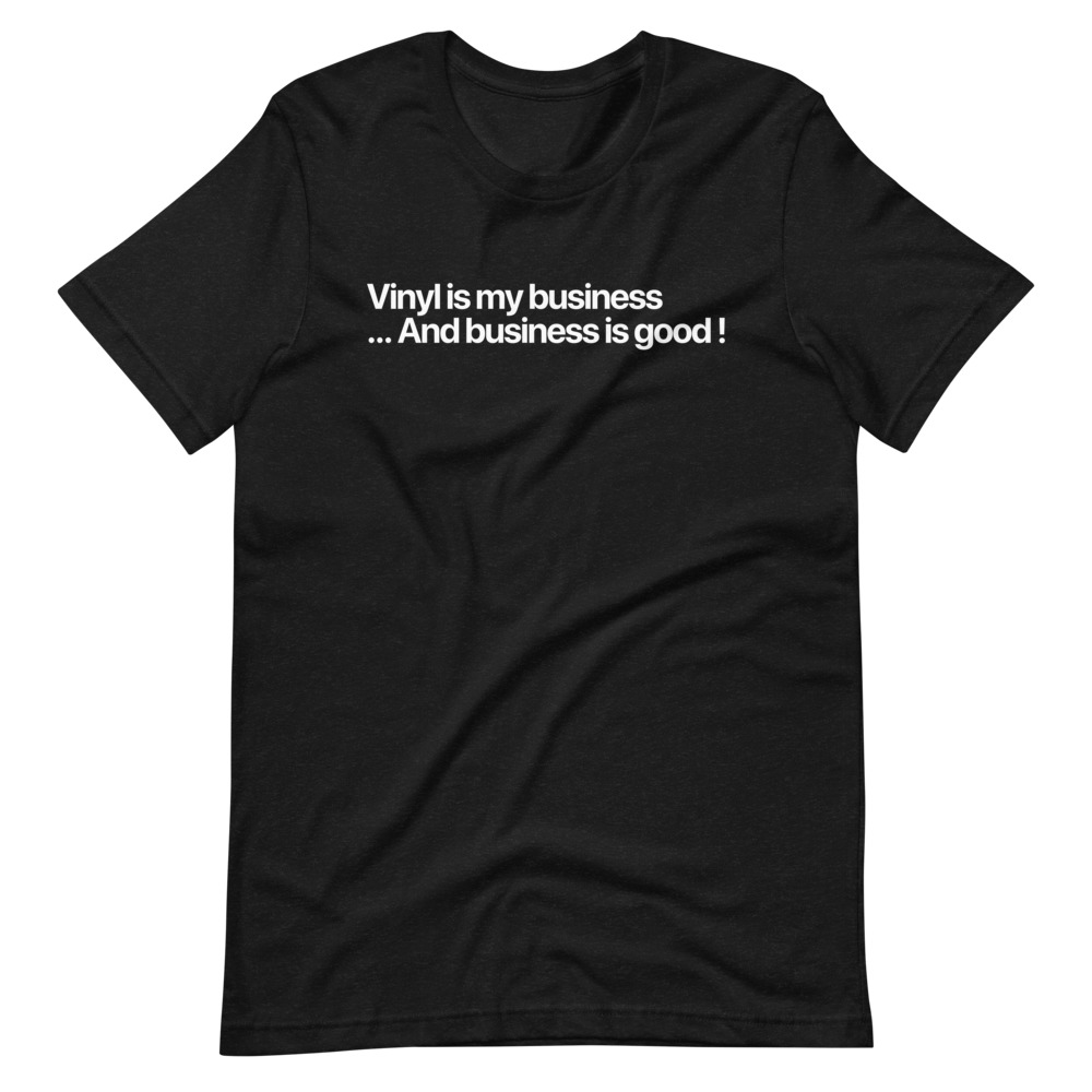 Vinyl is my business TSHIRT